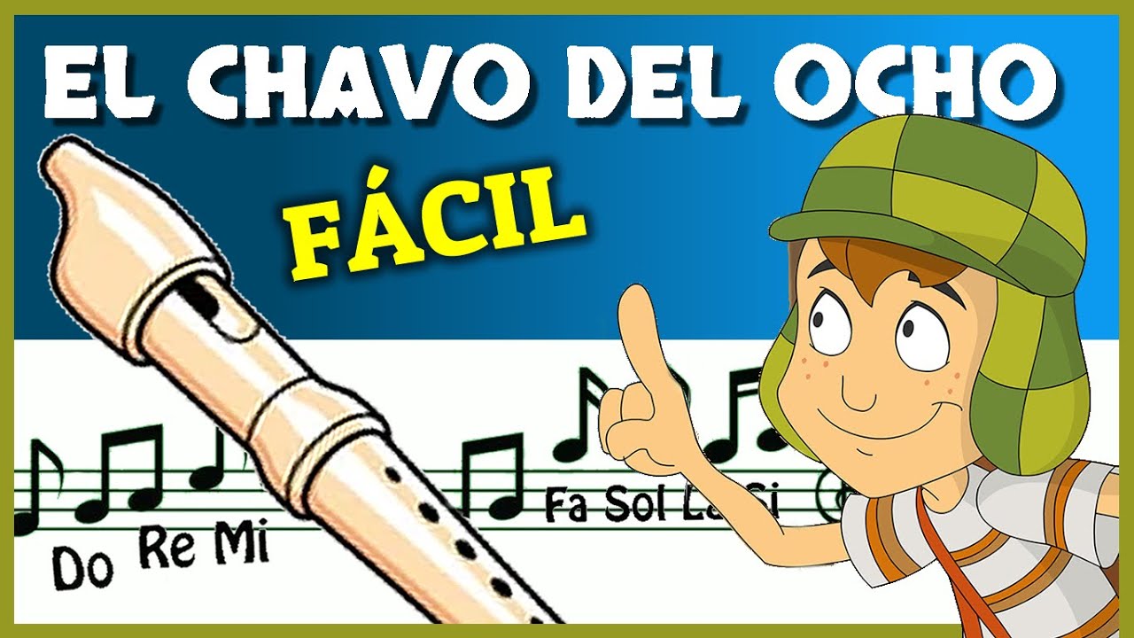 EL CHAVO DEL OCHO Flauta Tutorial con NOTAS / Canción MUY FÁCIL - YouTube