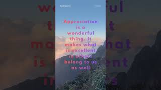 Appreciating others spreads positivity, builds wisdom, and makes greatness a part of our own journey