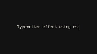 Typewriter Effect CSS | HTML & CSS  2019