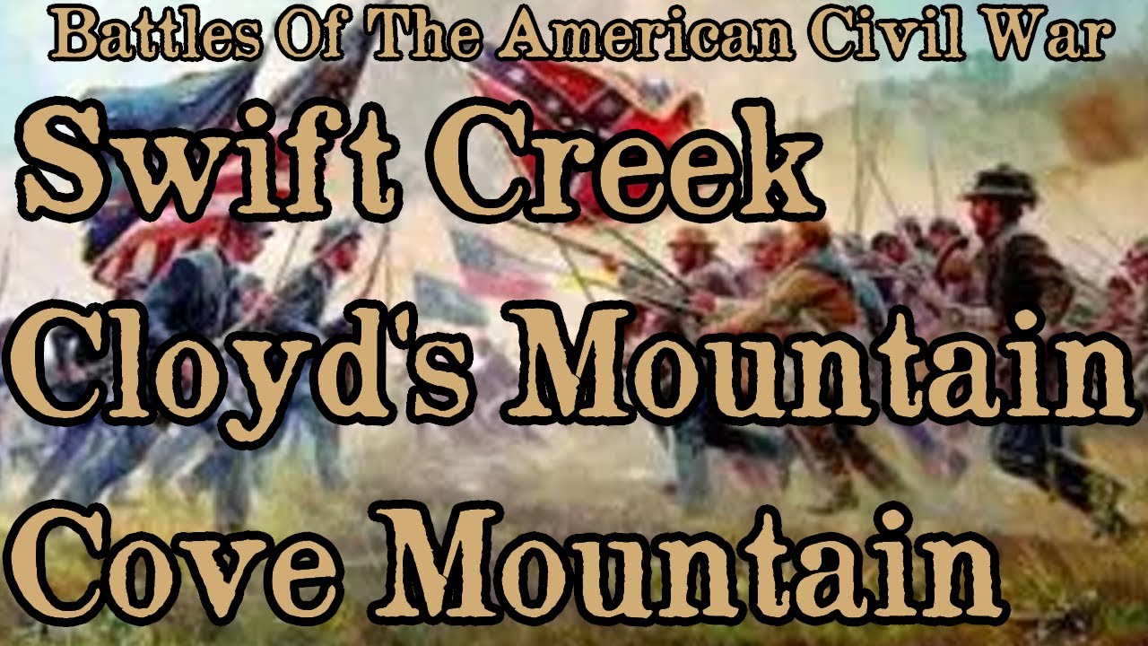 Battles Of The American Civil War | Ep. 97 | Swift Creek | Cloyd's Mountain | Cove Mountain