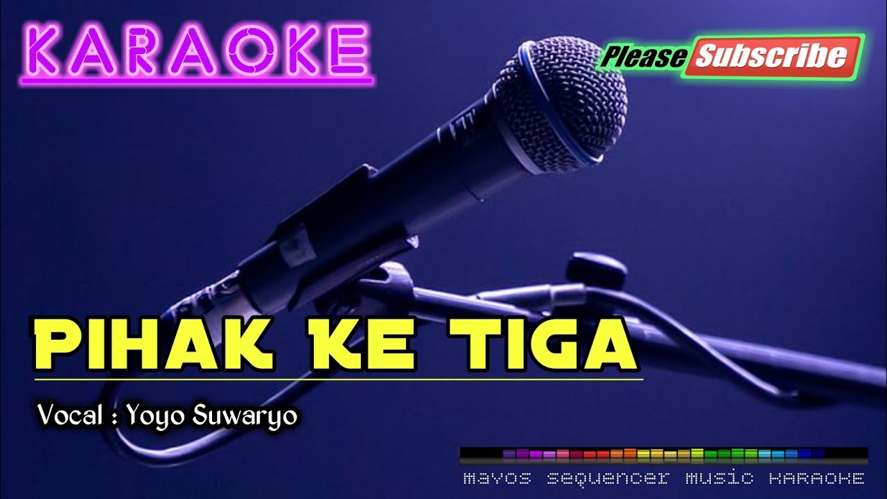PIHAK KE TIGA -Yoyo Suwaryo- KARAOKE
