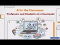 AI in the Classroom: Professors and Students at a Crossroads