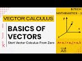 Vector Calculus | Basics of Vectors | Engineering Mathematics - 1