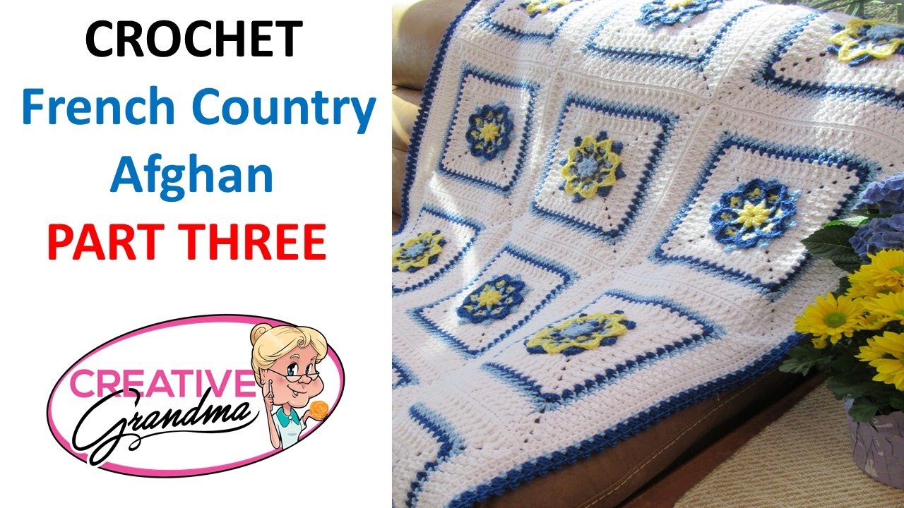 CROCHET FRENCH COUNTRY AFGHAN PART 3 Join Blocks and Border 