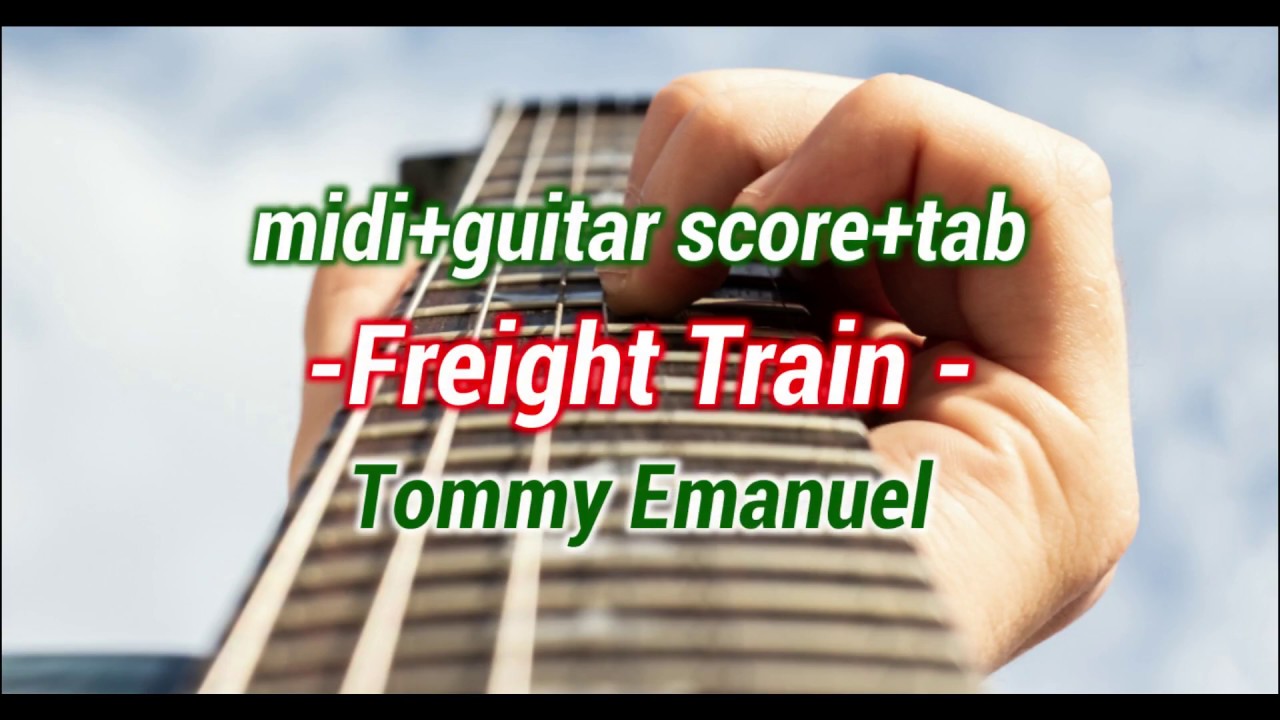 midi+guitar score+tab Freight Train Tommy Emmanuel YouTube