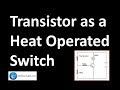 Understanding Thermistors and Heat Operated Switches