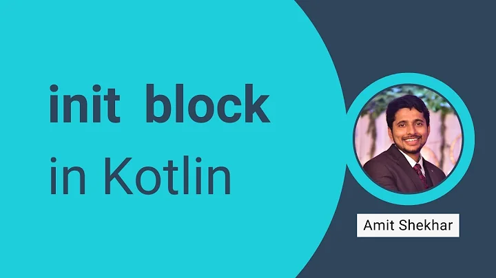 init block in Kotlin | Amit Shekhar | @OutcomeSchool