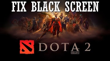 How to Fix Dota 2 Black Screen Problem | Solve Dota 2 Freezing | 100% Working 2025