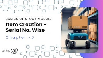 Chapter - 6 | Serialized Items | Item Creation  | ACCU360 ERP  Serial Number Management