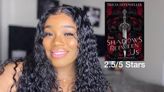Honest Book Review/Vlog: The Shadows Between Us