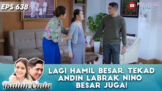 GOKIL! LAGI HAMIL BESAR TEKAD ANDIN GEDE JUGA! - IKATAN CINTA
