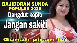 Download Lagu JANGAN SAKITI // DANGDUT KOPLO BAJIDOR  MP3