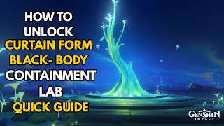 HOW TO UNLOCK CURTAIN FORM BLACK BODY CONTAINMENT LAB IN [GENSHIN IMPACT] [MEETING POINT QUEST] screenshot 5