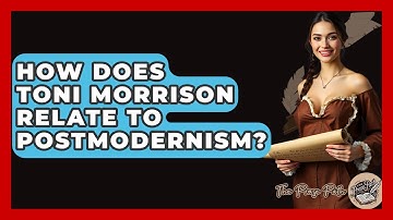 How Does Toni Morrison Relate To Postmodernism? - The Prose Path