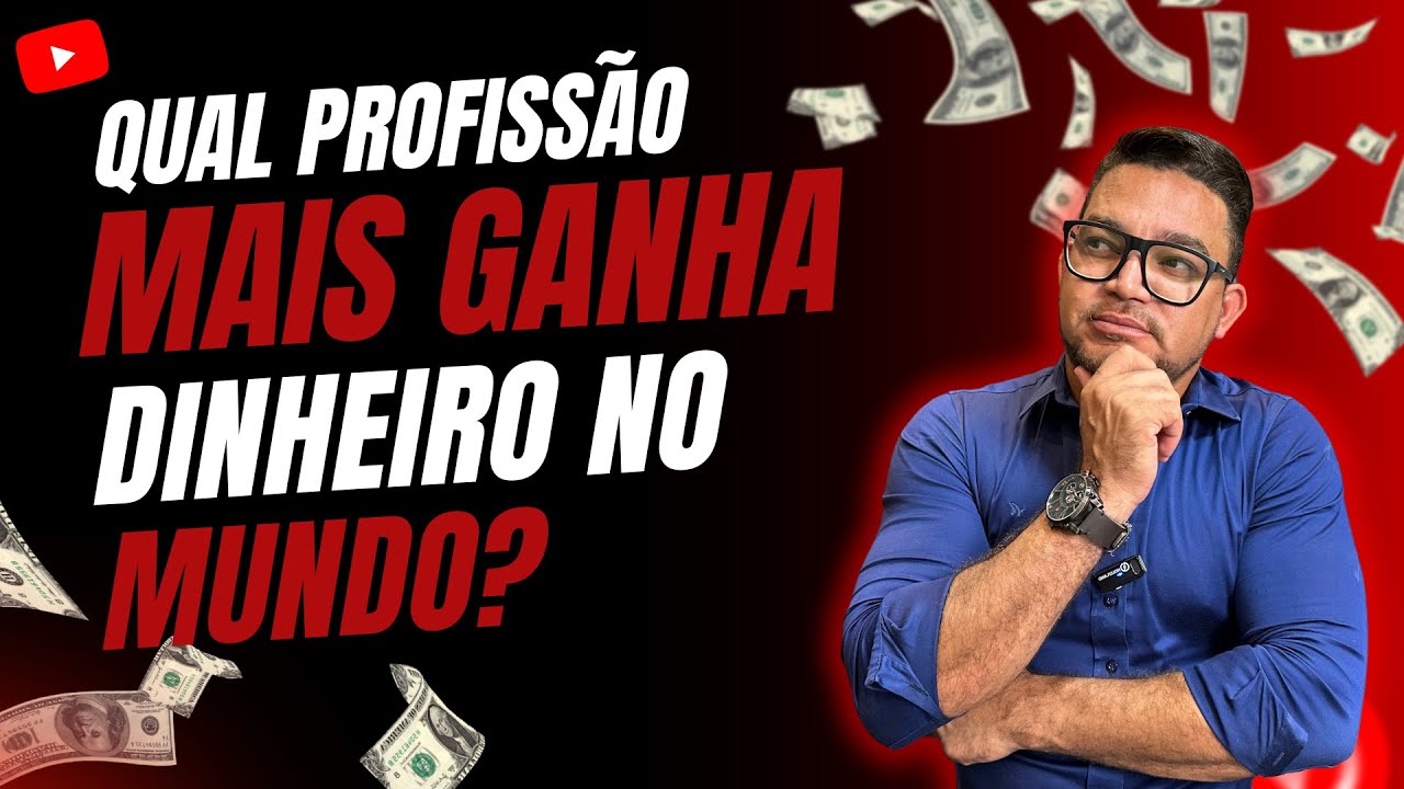 Qual a profissão que mais ganha dinheiro no mundo ? - YouTube