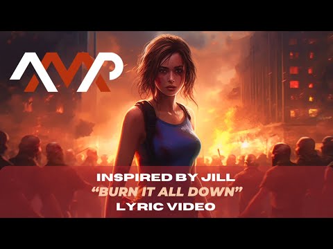 Burn It All Down-LyricVideo-Inspired By Jill Valentine-A.D.A.M. Music Project #residentevil
