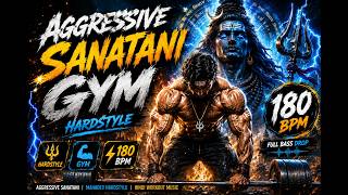 🔥 Aggressive Sanatani Gym Motivation 💪 | Mahadev Hardstyle | Hindi Workout Music | 180 BPM Full Bass