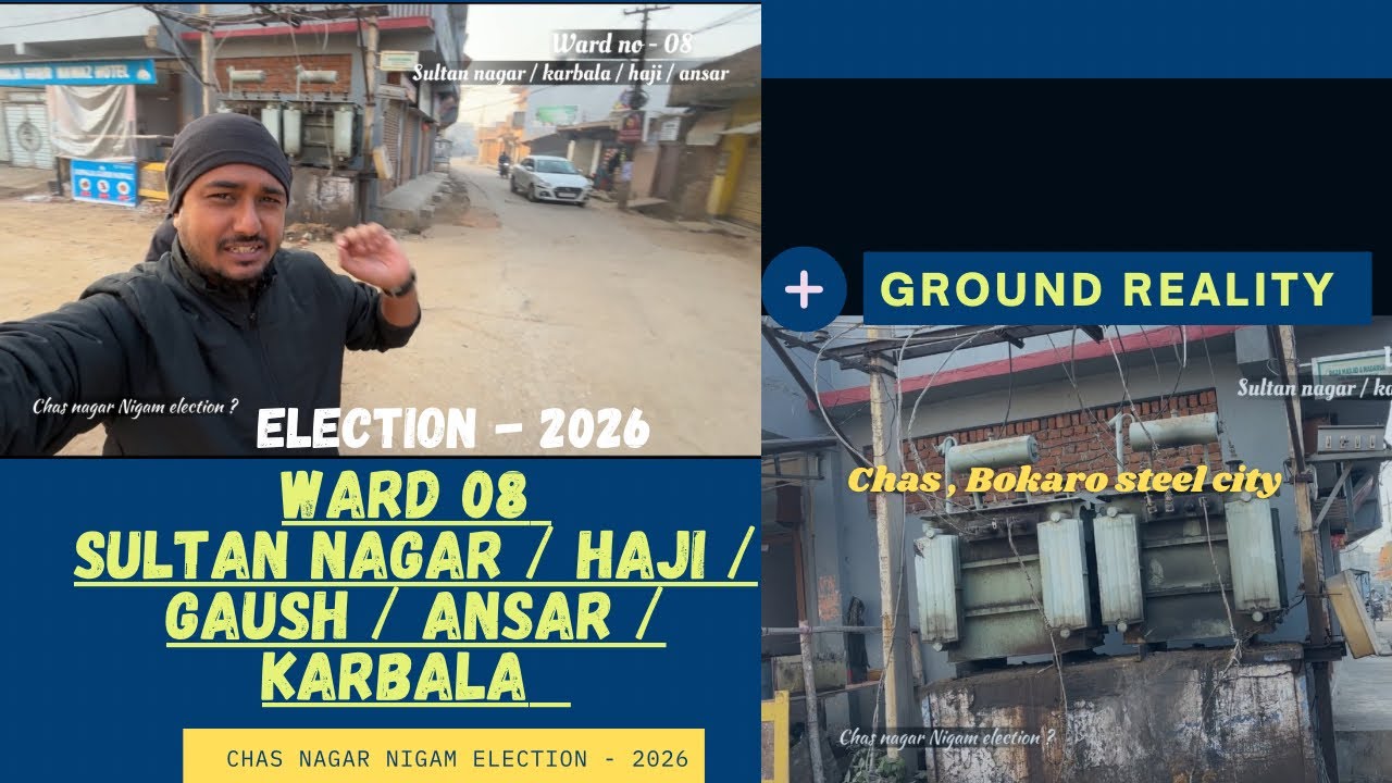 Ward no - 08 ground reality ! Chas nagar Nigam election ? Reality matters ! 