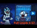 Troll Face Quest Horror - All Levels 1 - 17 Walkthrough Gameplay