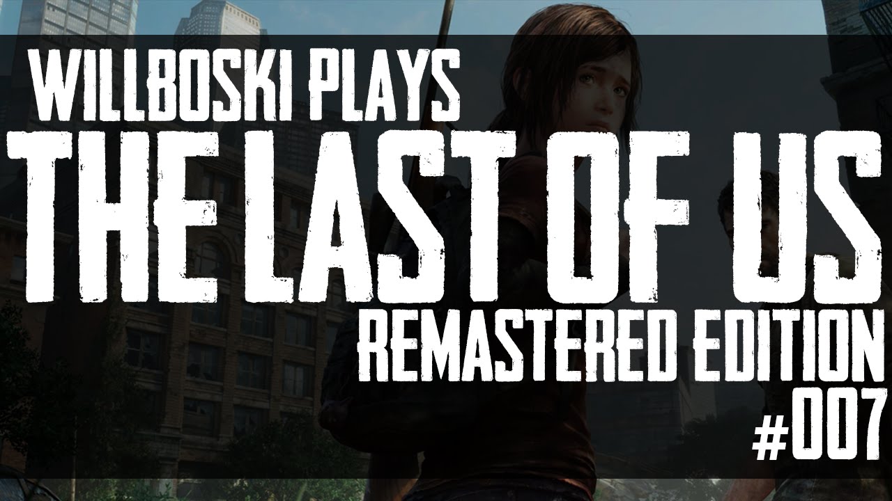 Let''s Play The Last of Us Remastered 1080P HD Part 7 - The Last Tess-tament