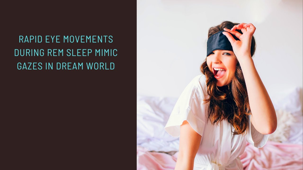 Rapid Eye Movements during REM Sleep Mimic Gazes in Dream World - YouTube