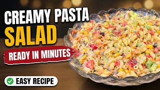 This Creamy Vegetable Pasta Salad Is So Easy To Make