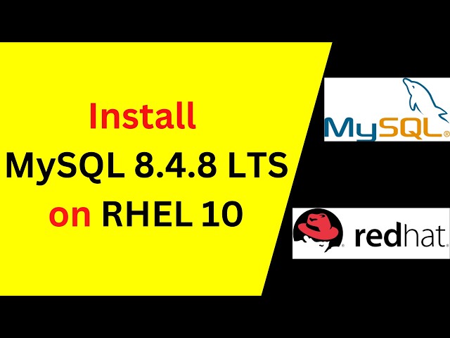How to Install & Configure MySQL 8.4.8 on RHEL 10 – Complete Step
