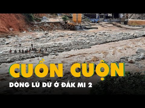 Video Cuồn cuộn dòng lũ dữ cô lập nhóm công nhân thủy điện... - youtube