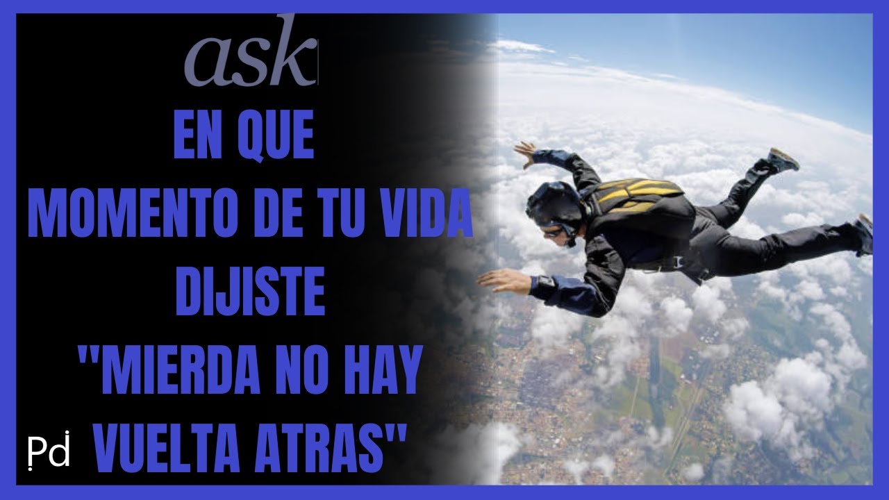 ¿En que momento de tu vida dijiste mierda, no hay vuelta atras? - YouTube