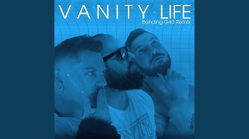 Vanity Life (Bending Grid Remix)