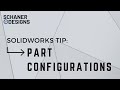 Solidworks Tip: Mastering Part Configurations