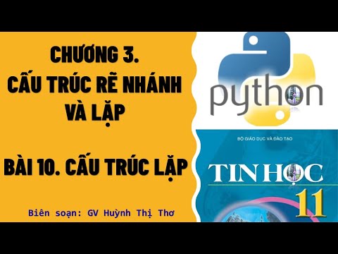 Video TIN HỌC 11 - BÀI 10: CẤU TRÚC LẶP | NGÔN NGỮ LẬP TRÌNH... - YouTube