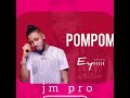 Pompom eyiiiii version audio