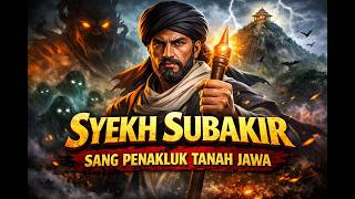 Sejarah Dan Karomah Syekh Subakir  Sang Penakluk Tanah Jawa