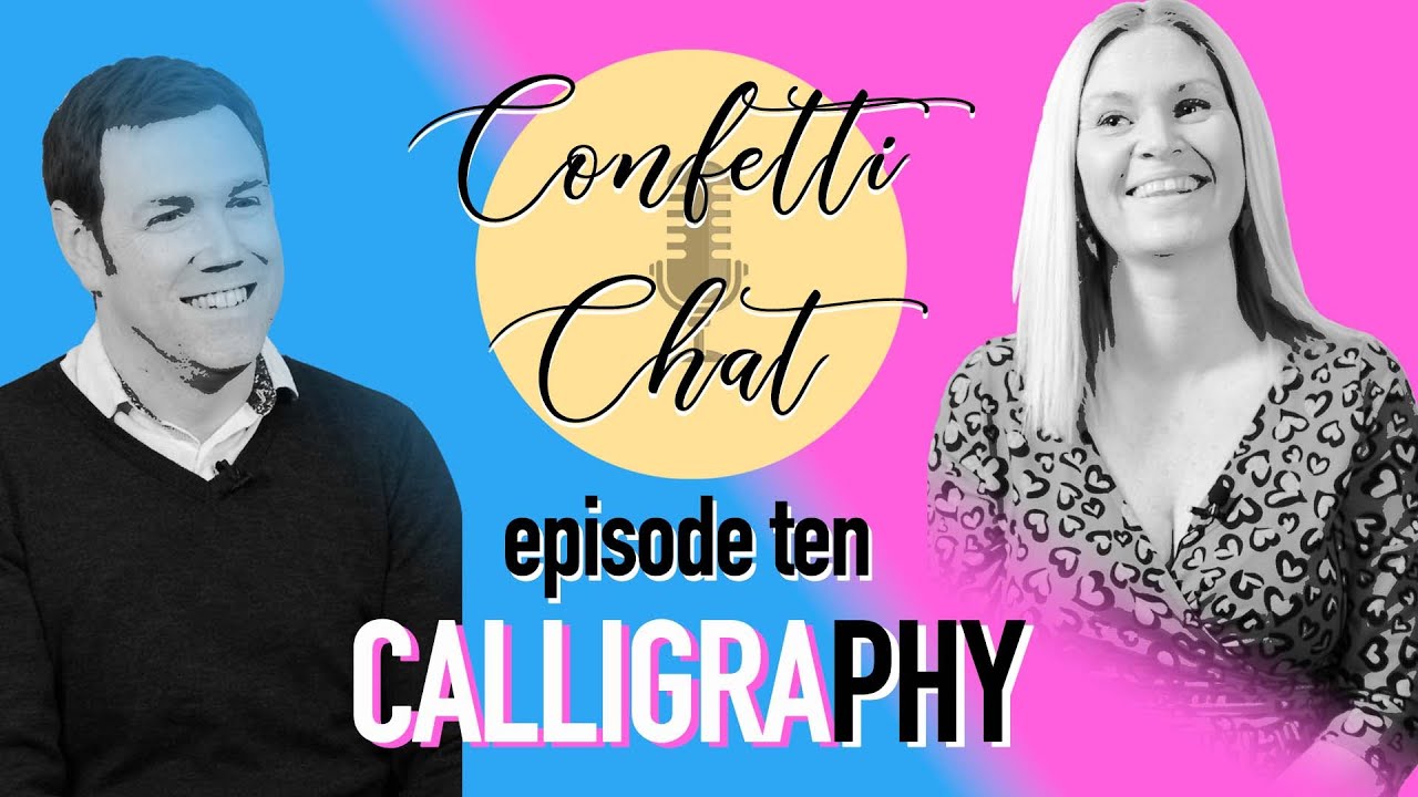 CONFETTI CHAT - Episode 10 - CALLIGRAPHY