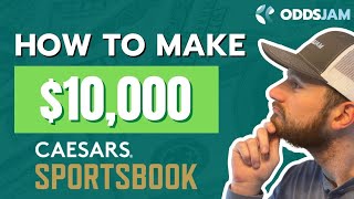 How to Make $10,000 on Caesars Sportsbook | Sports Betting Tips & Advice | Sportsbooks Tutorial