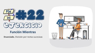 #22  Función mientras Pseint : División por medio de restas sucesivas