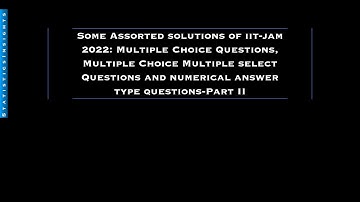 Some Assorted solutions of IIT-JAM(2022)-Part II