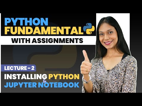 02 Installing Python and Jupyter Notebook | Python tutorial for beginners | Python Fundamentals