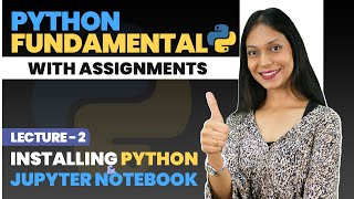 02 Installing Python and Jupyter Notebook | Python tutorial for beginners | Python Fundamentals