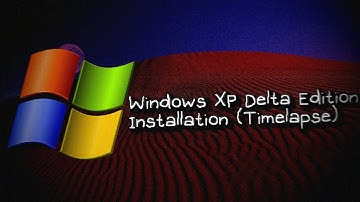 Windows XP Delta Edition - Installation (Timelapse)