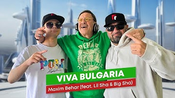Maxim Behar - Viva Bulgaria (feat. Lil Sha & Big Sha)