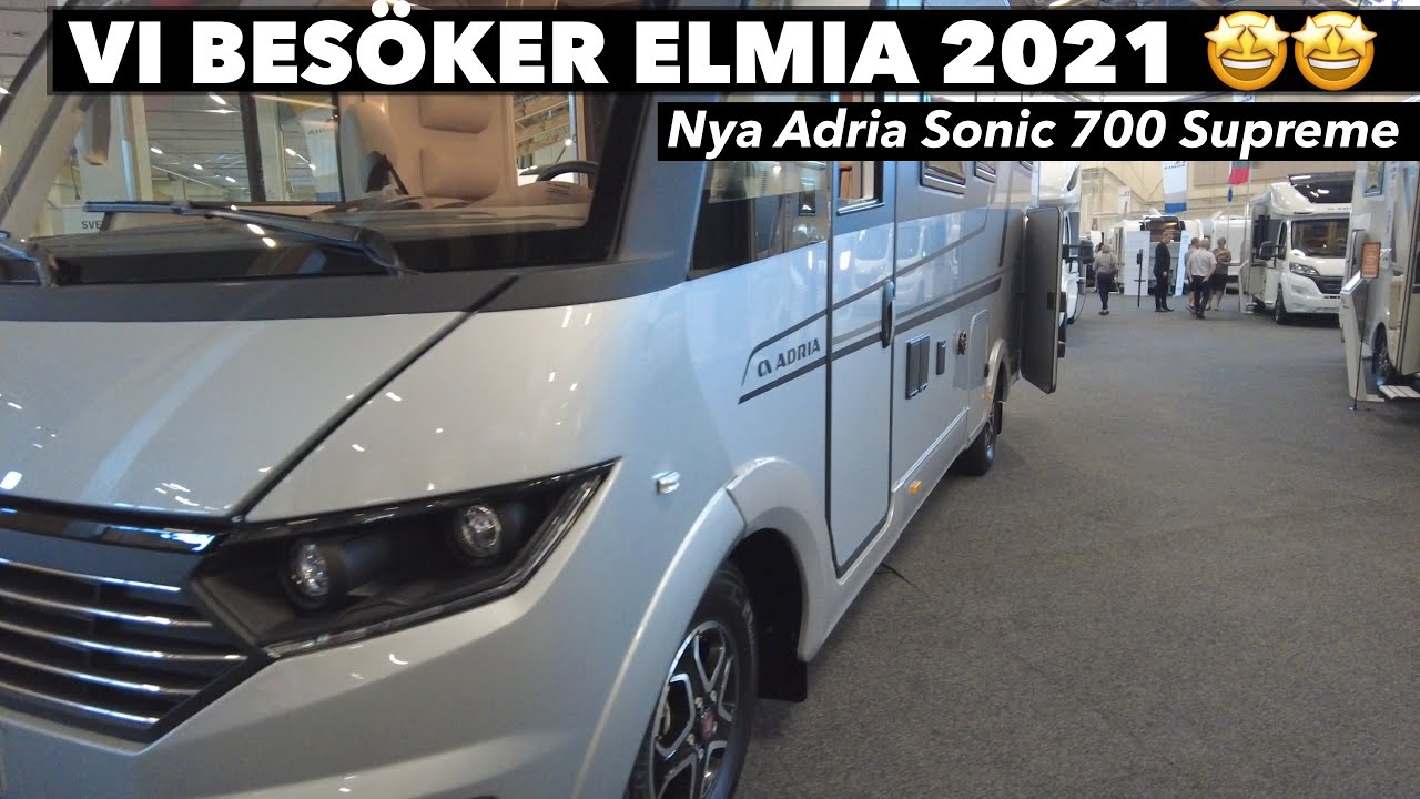 Elmia 2021 Adria Sonic 700 Supreme och lite fricamping så klart | varahusbilsresor.se