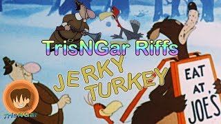 TrisNGar Riffs - Jerky Turkey (1945)