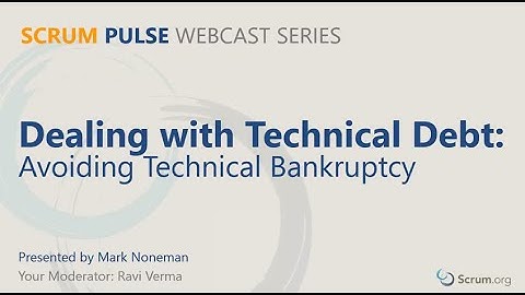 Dealing with Technical Debt - Scrum Pulse Webcast #1