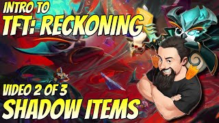 Intro to Reckoning (2 of 3) - Shadow Items | TFT Reckoning | Teamfight Tactics