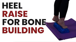 The Heel Raise Exercise for Bone Building, Osteoporosis and Osteopenia: 2 Variations
