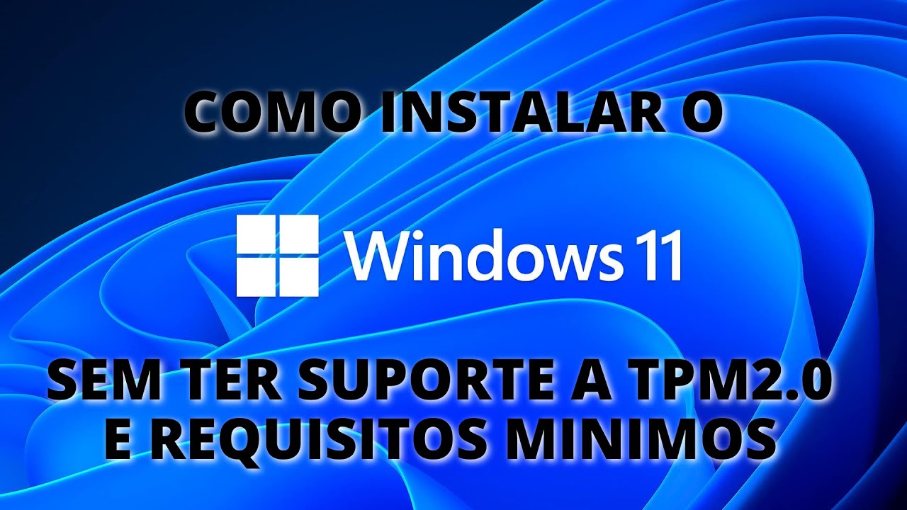 Como instalar o windows 11 em computadores sem suporte e que n o