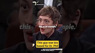 This Guy Was Too Based For Dr. Phil