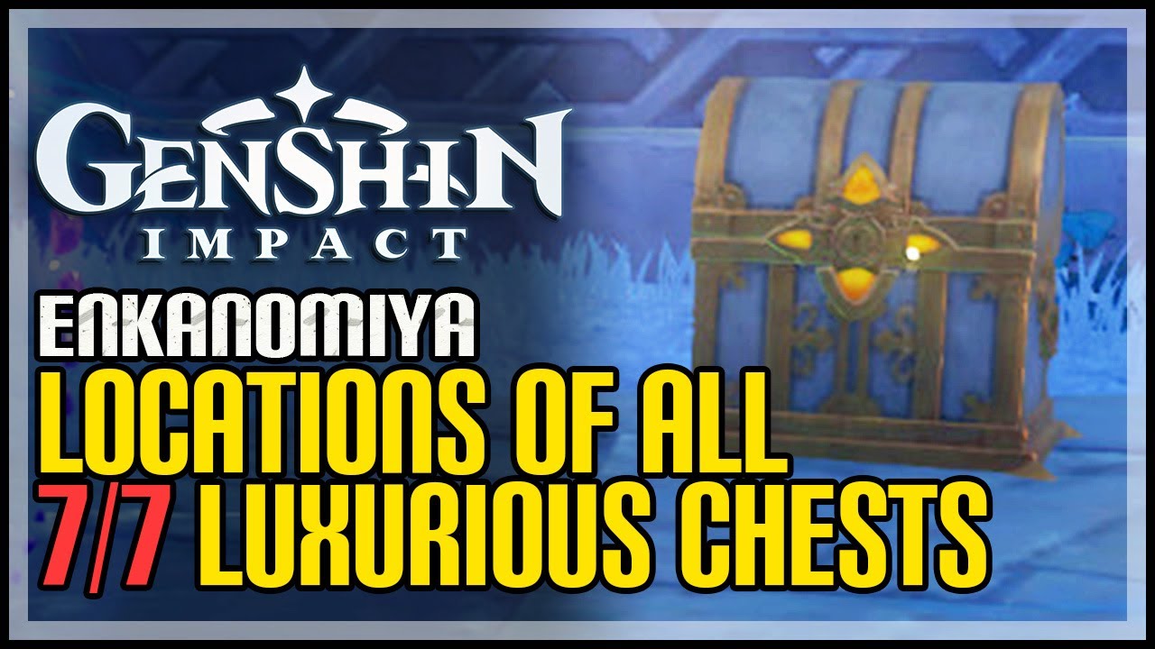 All Enkanomiya Luxurious Chests Genshin Impact YouTube